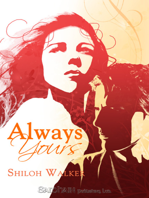 Title details for Always Yours by Shiloh Walker - Available